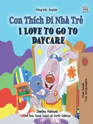 cover image of Con Thích Đi Nhà Trẻ / I Love to Go to Daycare